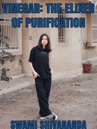 Title: White Vinegar: The Purifying Elixer: Essay, Author: Steven Williams II