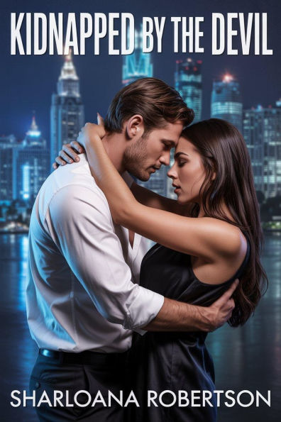 KIDNAPPED BY THE DEVIL: A Possesive Billionaire Romance Story