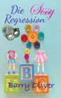 Die Sissy-Regression: Eine ABDL-Regressionsgeschichte eines Sissy-Babys