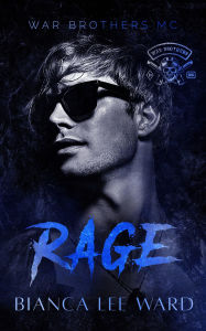 Title: Rage: A One Night Stand MC Romance Novel, Author: Bianca Lee Ward