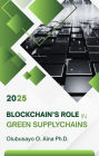 Blockchain's Role in Green Supply Chains