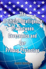 The Artificial Intelligence Era Between Governance and Our Privacy Protection