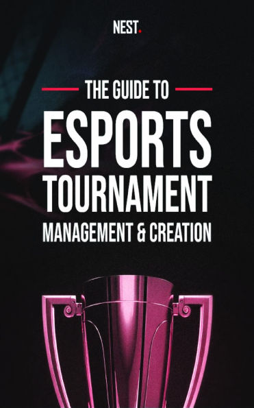 The Guide to Esports Tournament Management and Creation