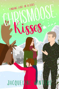 Title: Chrismoose Kisses, Author: Jacqueline Winters