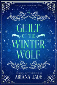 Free eBook Guilt Of The Winter Wolf  by Arizona Tape, Ariana Jade MOBI FB2 English version