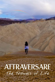 Title: Attraversare: The Travels of Life, Author: Austin Lee