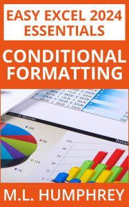 Title: Excel 2024 Conditional Formatting, Author: M. L. Humphrey