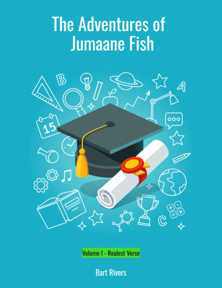 The Adventures of Jumaane Fish: Volume I - Realest Verse