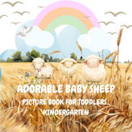 Title: Adorable Baby Sheep Picture Book for Toddlers, Kindergarten, Author: Talli