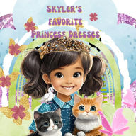 Title: Skyler's Favorite Princess Dresses, Author: CELINE
