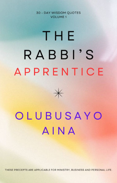 The Rabbi's Apprentice: 30 - day Wisdom Quotes Vol. 1
