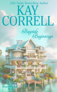 Title: Bayside Beginnings, Author: Kay Correll