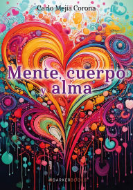 Title: Mente, cuerpo y alma, Author: Carlo Mejía Corona