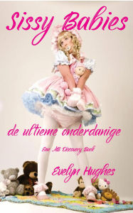 Title: Sissy Babies: de ultieme onderdanige, Author: Evelyn Hughes