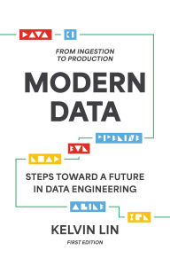 Title: Modern Data: From Ingestion to Production, Author: Kelvin Lin
