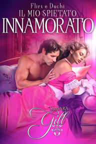Title: Il Mio Spietato Innamorato, Author: Tamara Gill
