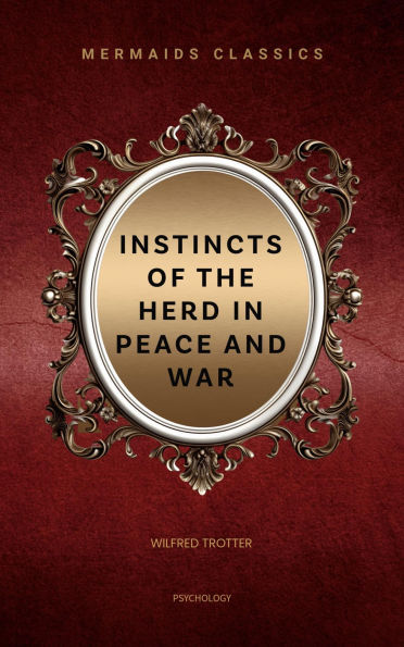 Instincts of the Herd in Peace and War