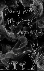 Title: Dancing With My Demons, Author: Heather Mullenax