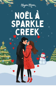 Title: Noel a Sparkle Creek, Author: Alyson Moon
