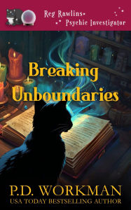 Title: Breaking Unboundaries: A Paranormal & Cat Cozy Mystery, Author: P. D. Workman