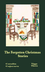 Title: The Forgotten Christmas Stories, Author: Catalin Cojocaru