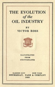 Title: The Evolution of the Oil Industry, Author: Victor Ross