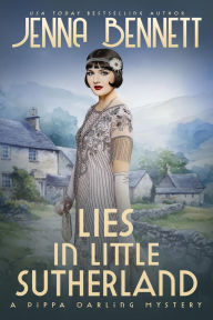 Title: Lies in Little Sutherland: A 1920s Murder Mystery, Author: Jenna Bennett