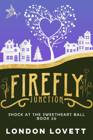 Title: Shock at the Sweetheart Ball, Author: London Lovett