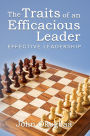 The Traits of an Effective and Efficacious Leader: Effective Leadership