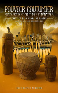 Title: POUVOIR COUTUMIER, SUCCESSION ET COUTUMES FUNÉRAIRES, Author: Felix Ngoussou