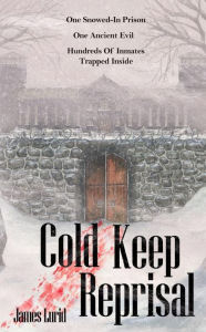 Title: Cold Keep Reprisal, Author: James Lurid