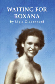 Title: Waiting For Roxana, Author: Ligia Giovannoni
