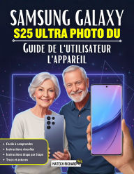 Title: Samsung Galaxy Appareil photo S25 Ultra Manuel d'utilisation: Un manuel complet sur la photographie mobile moderne, les options de contrôle créatif, les techniques de retouche, Author: Thiago Bitencourt