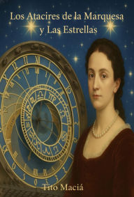 Title: Los Atacires de la Marquesa y Las Estrellas, Author: Tito Maciá