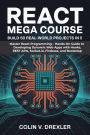 React Mega Course: Build 50 Real-World Projects in 5: Master React Programming Hands-On Guide to Developing Dynamic Web Apps with Hooks, REST APIs, Socket.io, Firebase, and