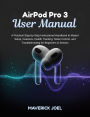 AirPod Pro 3 User Manual: A Practical Step-by-Step Instructional Handbook to Master Setup, Features, Health Tracking, Noise Control, and Troublesh