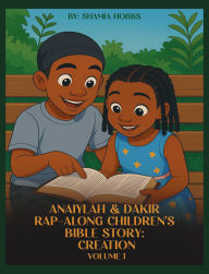 Title: Anaiylah & Dakir Rap-Along Children's Bible Story: Creation Volume 1, Author: Shamia Hobbs