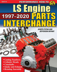 Title: LS Engine Parts Interchange: 1997-2020, Author: Joseph Potak