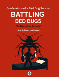 Title: BATTLING BED BUGS: No Exterminator Required, Author: Joint Venture Book Publishing