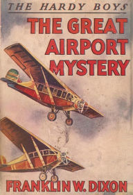 Title: The Hardy Boys: The Great Airport Mystery, Author: Franklin W. Dixon