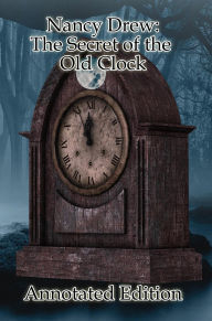 Nancy Drew: The Secret of the Old Clock (Annotated)