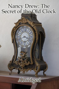 Title: Nancy Drew:: The Secret of the Old Clock (Abridged), Author: Carolyn Keene