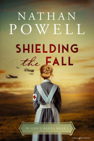 Title: Shielding the Fall, Author: Nathan Powell