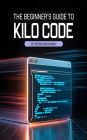 The Beginner's Guide to Kilo Code