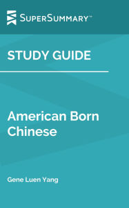 Title: Study Guide: American Born Chinese by Gene Luen Yang (SuperSummary), Author: Supersummary