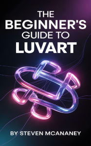 Title: The Beginner's Guide to Luvart, Author: Steven Mcananey