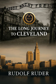 Title: The Long Journey to Cleveland, Author: Rudolf Ruder