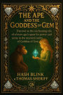 The Ape and the Goddess of Gem: Discover the enchanting tale of a brave ape's quest for power and unity in the mystical realm of the Goddess of Gem