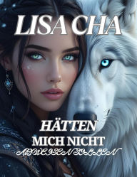 Title: HÄTTEN MICH NICHT ABWEISEN SOLLEN: Schicksalhafte Gefährten Zweite Chance Alpha., Author: Lisa Cha