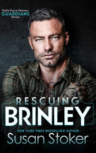 Title: Rescuing Brinley (An Army Delta Force Military Romantic Suspense), Author: Susan Stoker